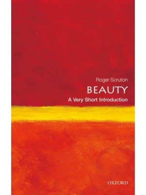 Beauty A Very Short Introduction - A Very Short Introduction