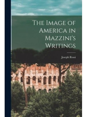 The Image of America in Mazzini's Writings