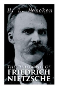 The Philosophy of Friedrich Nietzsche