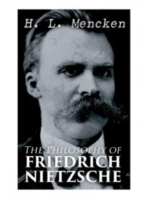 The Philosophy of Friedrich Nietzsche
