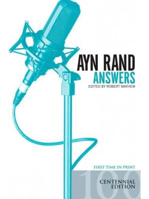Ayn Rand Answers The Best of Her Q & A