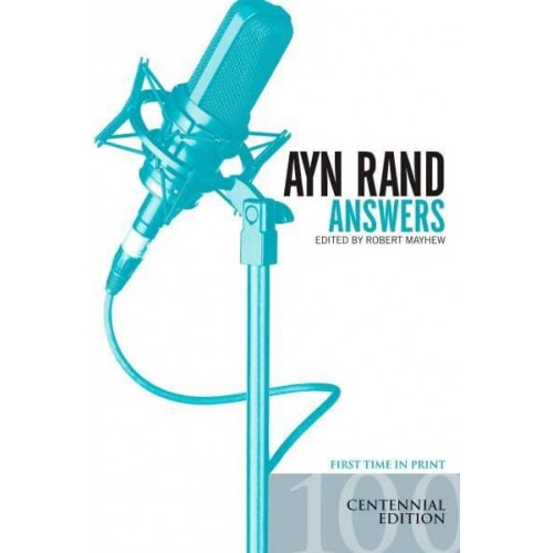 Ayn Rand Answers The Best of Her Q & A