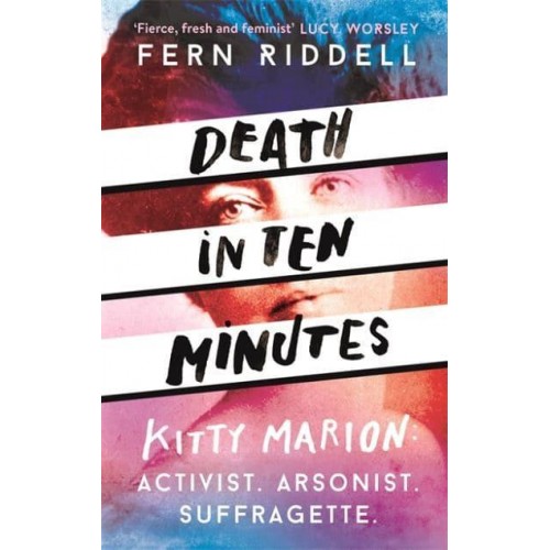 Death in Ten Minutes The Forgotten Life of Radical Suffragette Kitty Marion