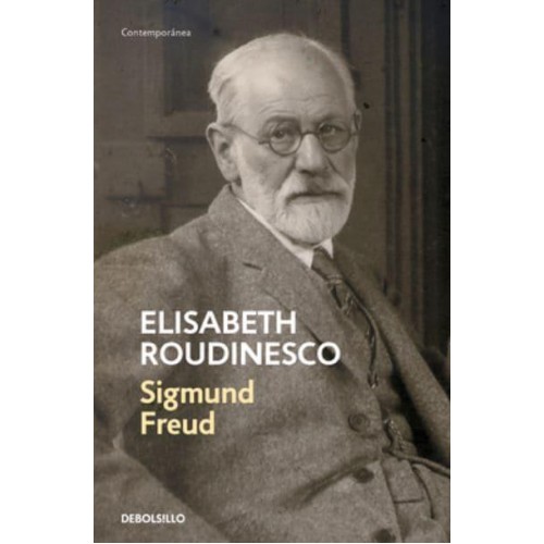 Sigmund Freud: En Su Tiempo Y El Nuestro / Freud: In His Time and Ours