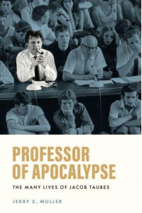 Professor of Apocalypse The Many Lives of Jacob Taubes