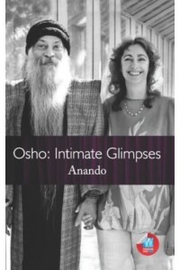 Osho: Intimate Glimpses