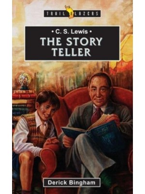 C.S. Lewis The Storyteller - Trail Blazers