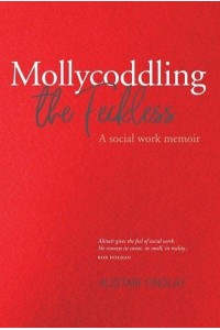 Mollycoddling the Feckless