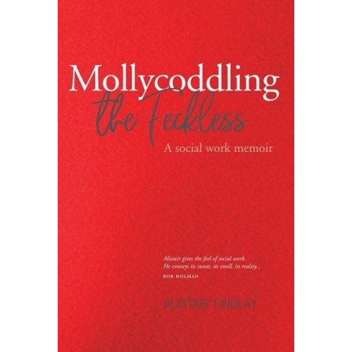 Mollycoddling the Feckless
