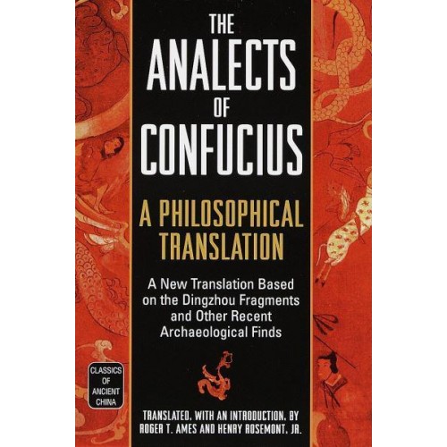 The Analects of Confucius A Philosophical Translation - Classics of Ancient China