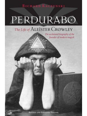 Perdurabo The Life of Aleister Crowley