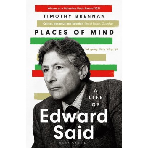 Places of Mind A Life of Edward Said