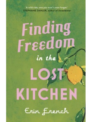 Finding Freedom in the Lost Kitchen