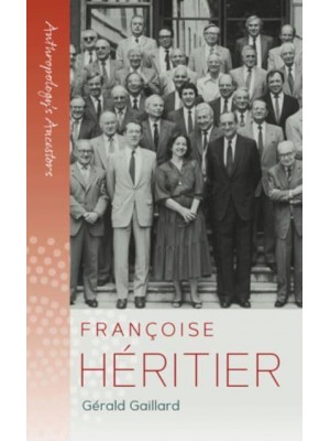 Françoise Héritier - Anthropology's Ancestors