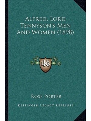 Alfred, Lord Tennyson's Men And Women (1898)