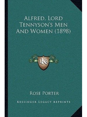 Alfred, Lord Tennyson's Men And Women (1898)