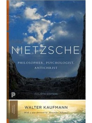 Nietzsche Philosopher, Psychologist, Antichrist - Princeton Classics