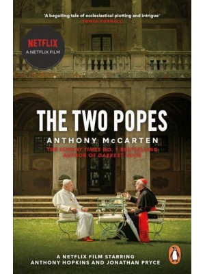 The Two Popes Francis, Benedict and the Decision That Shook the World