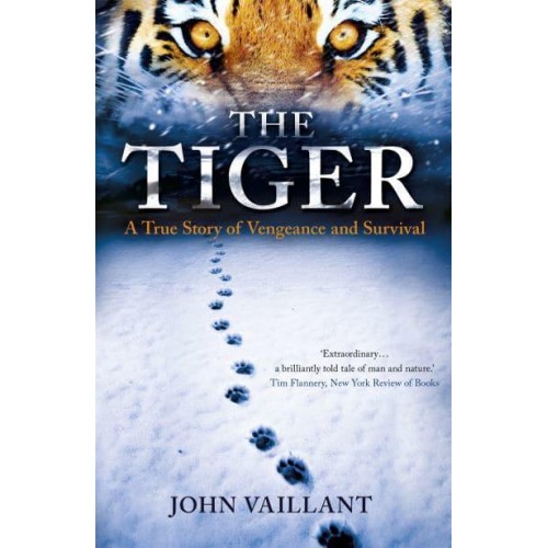 The Tiger A True Story of Vengeance and Survival