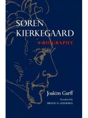 Søren Kierkegaard A Biography