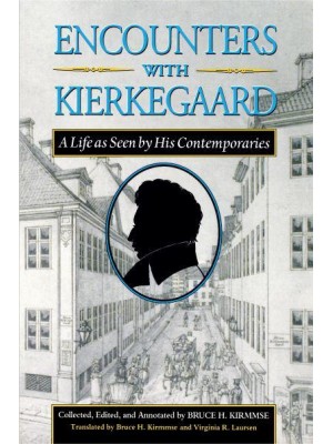 Encounters With Kierkegaard A Life as Seen by His Contemporaries