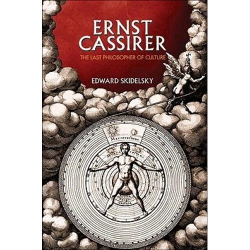 Ernst Cassirer The Last Philosopher of Culture