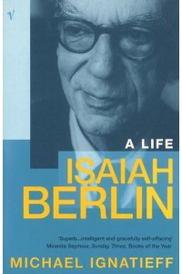 Isaiah Berlin A Life