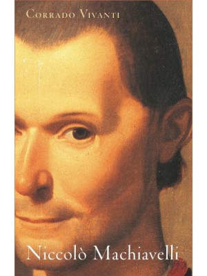 Niccolò Machiavelli An Intellectual Biography