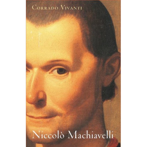 Niccolò Machiavelli An Intellectual Biography