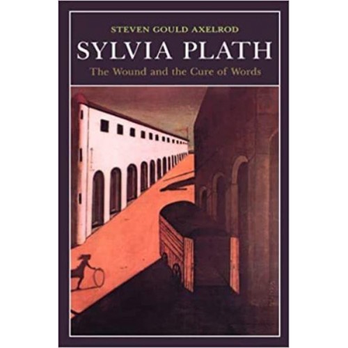 Sylvia Plath: The Wound and the Cure of Words