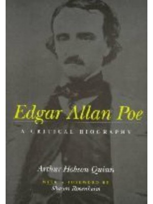 Edgar Allan Poe: A Critical Biography