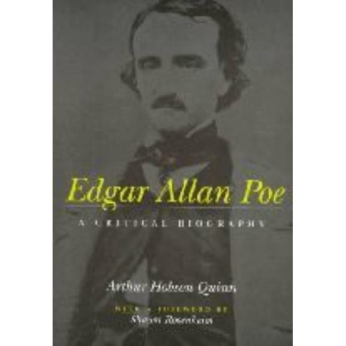 Edgar Allan Poe: A Critical Biography