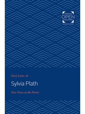 Sylvia Plath: New Views on the Poetry