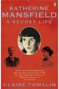 Katherine Mansfield A Secret Life