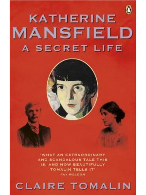 Katherine Mansfield A Secret Life