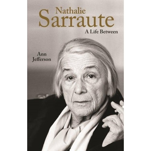 Nathalie Sarraute A Life Between