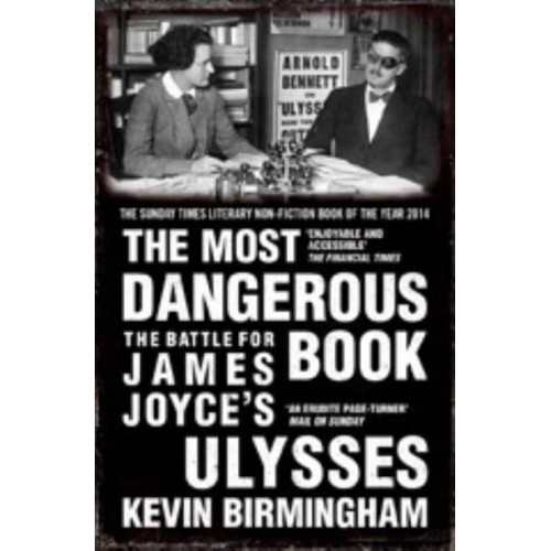 The Most Dangerous Book The Battle for James Joyce's Ulysses