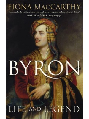 Byron Life and Legend