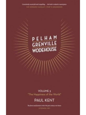 Pelham Grenville Wodehouse - Volume 3: 'The Happiness of the World'