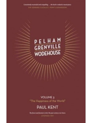 Pelham Grenville Wodehouse - Volume 3: 'The Happiness of the World'