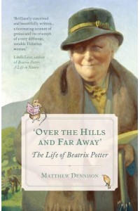 'Over the Hills and Far Away' The Life of Beatrix Potter