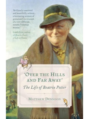 'Over the Hills and Far Away' The Life of Beatrix Potter