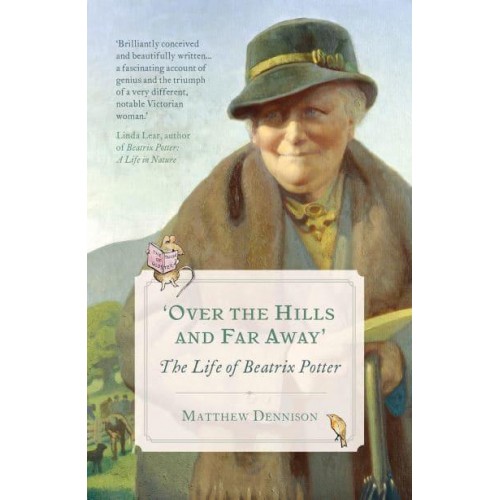 'Over the Hills and Far Away' The Life of Beatrix Potter
