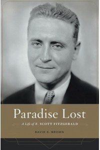Paradise Lost A Life of F. Scott Fitzgerald