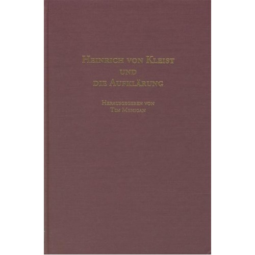 Heinrich Von Kleist Und Die Aufklärung - Studies in German Literature, Linguistics, and Culture