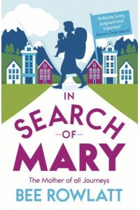In Search of Mary The Mother of All Journeys