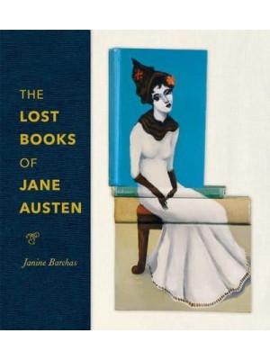 The Lost Books of Jane Austen