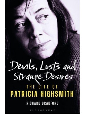 Devils, Lusts and Strange Desires The Life of Patricia Highsmith
