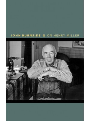 On Henry Miller, or, How to Be an Anarchist - Writers on Writers