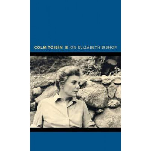 On Elizabeth Bishop - Writers on Writers